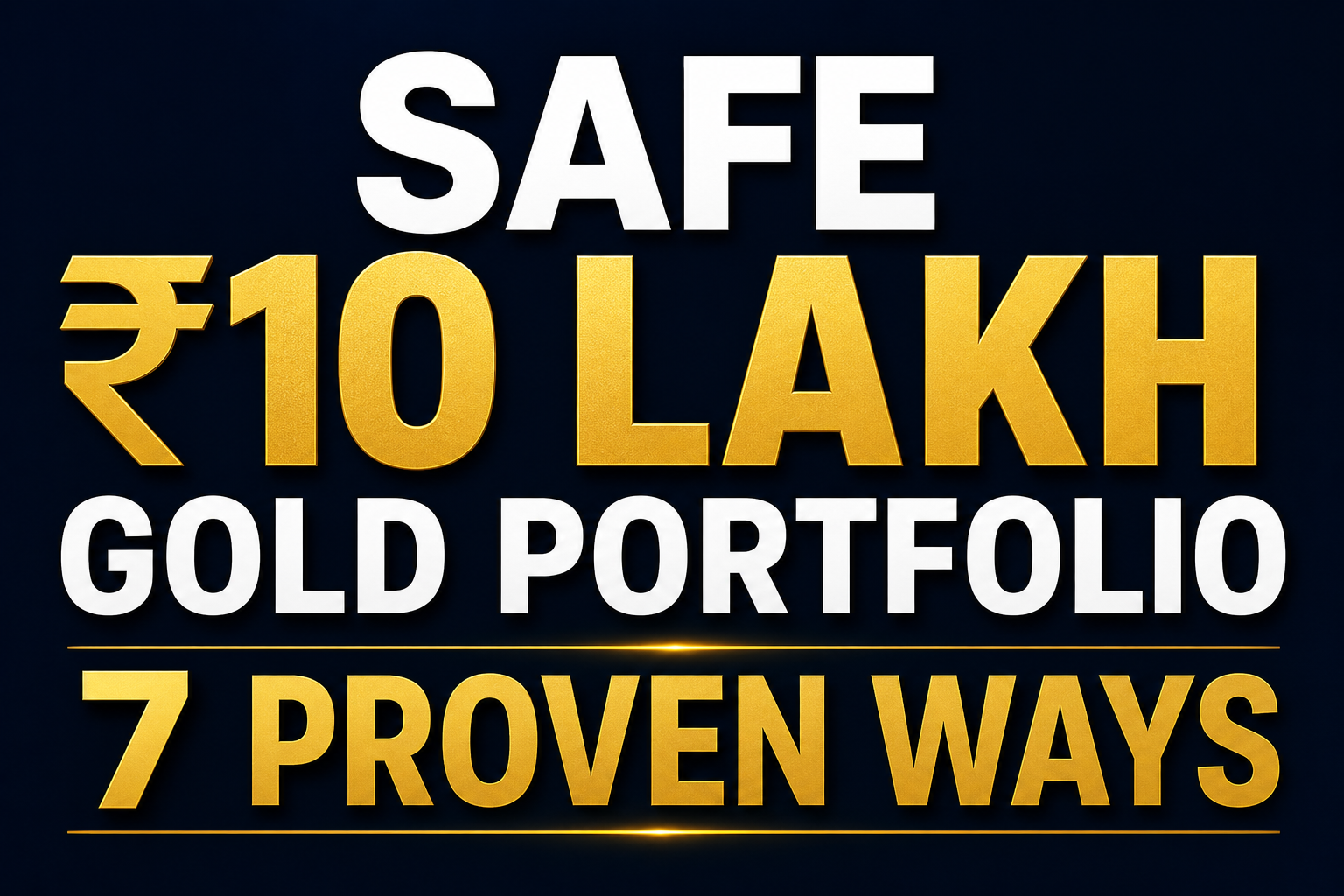 Safe 10 Lakh Gold Portfolio 7 Proven Ways