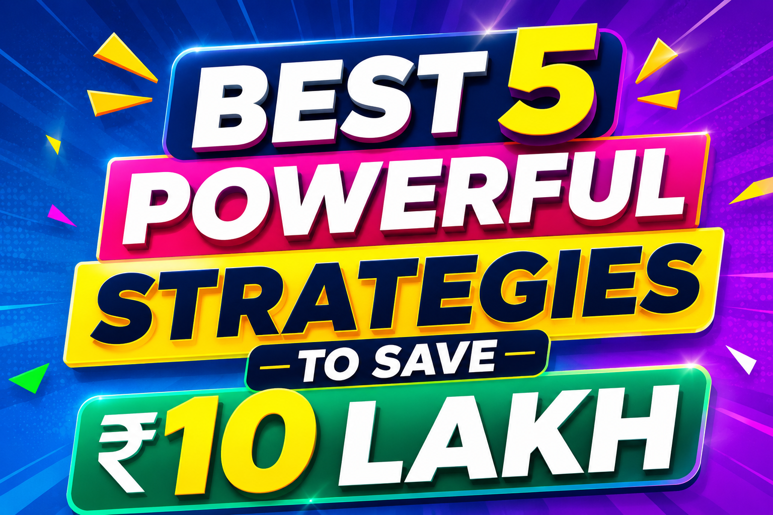 Best 5 Powerful Strategies To Save ₹10 Lakh