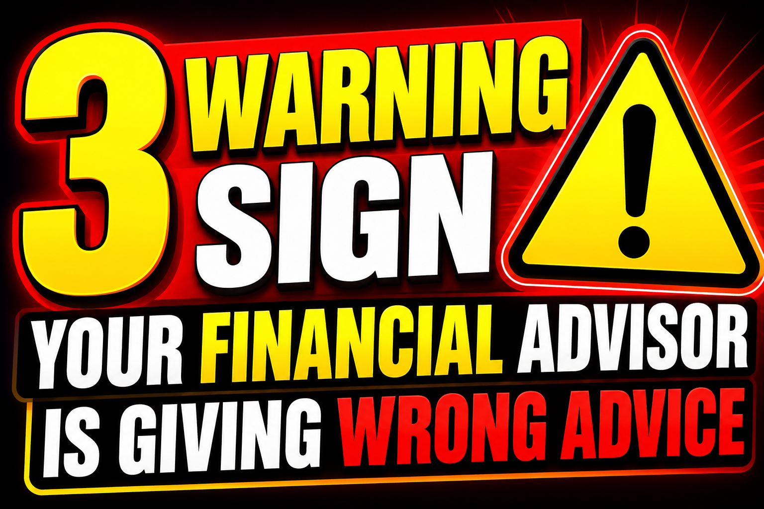 3 Warning Signs Your Financial Advisor Is Giving Wrong Advice